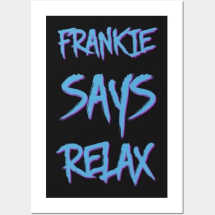 Frankie says relax Posters and Art